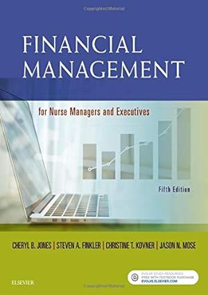 Seller image for Financial Management for Nurse Managers and Executives by Jones RN PhD, Cheryl, Kovner PhD RN FAAN, Christine T., Finkler PhD CPA, Steven A., Mose, Jason [Paperback ] for sale by booksXpress