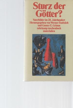 Image du vendeur pour Sturz der Gtter? : Vaterbild im 20. Jahrhundert. Hrsg. von Werner Faulstich u. Gunter E. Grimm / Suhrkamp Taschenbuch ; 2098 : Materialien. mis en vente par Fundus-Online GbR Borkert Schwarz Zerfa