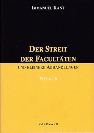Imagen del vendedor de Immanuel Kant: Werke; Bd. 6: Der Streit der Facultten und kleinere Abhandlungen. a la venta por Fundus-Online GbR Borkert Schwarz Zerfa