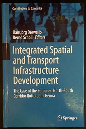 Seller image for Integrated Spatial and Transport Infrastructure Development: The Case of the European North-South Corridor Rotterdam-Geneva. for sale by Antiquariat Im Seefeld / Ernst Jetzer