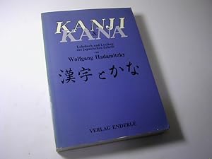 Bild des Verkufers fr Kanji & Kana : Lehrbuch u. Lexikon der japanischen Schrift zum Verkauf von Antiquariat Fuchseck