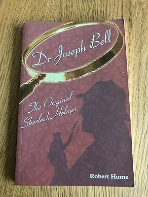 Immagine del venditore per DR JOSEPH BELL - THE ORIGINAL SHERLOCK HOLMES venduto da Happyfish Books