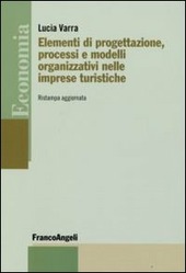 Immagine del venditore per ELEMENTI DI PROGETTAZIONE, PROCESSI E MODELLI ORGANIZZATIVI NELLE IMPRESE TURISTICHE venduto da Librightbooks