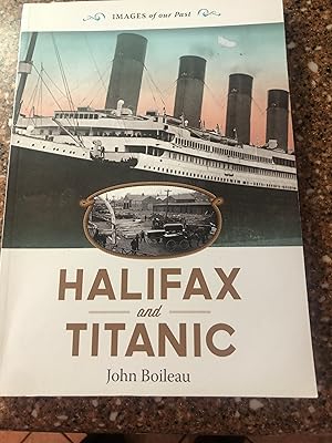 Halifax and Titanic Images of Our Past Series
