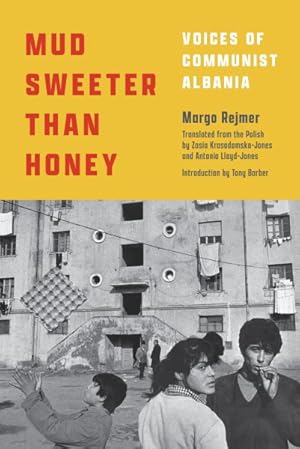 Immagine del venditore per Mud Sweeter Than Honey : Voices of Communist Albania venduto da GreatBookPricesUK