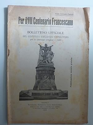 Per il VII Centenario Francescano BOLLETTINO UFFICIALE DEL COMITATO ESECUTIVO NAPOLETANO per le o...