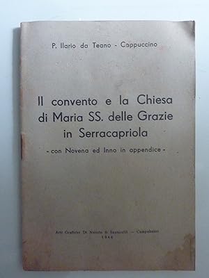 Imagen del vendedor de Il convento e la Chiesa di Maria SS. delle Grazie in Serracapriola. Con Novena ed Inno in Appendice a la venta por Historia, Regnum et Nobilia