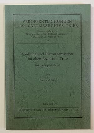 Bild des Verkufers fr Siedlung und Pfarrorganisation im alten Erzbistum Trier. Das Landkapitel Wadrill. zum Verkauf von Antiquariat Martin Barbian & Grund GbR