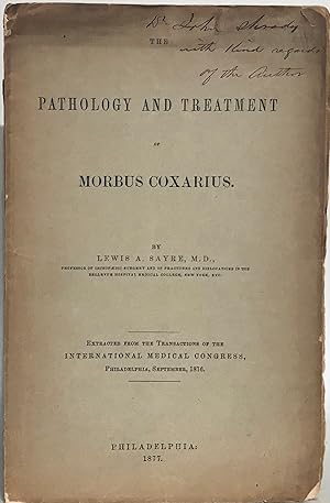 The Pathology and Treatment of Morbus Coxarius. Extracted from the Transactions of the Internatio...