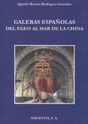 GALERAS ESPAÑOLAS. DEL EGEO AL MAR DE LA CHINA