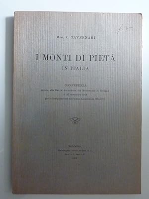 Seller image for "I MONTI DI PIETA' IN ITALIA CONFERENZA tenuta nella Reale Accademia dei Ragionieri di Bologna il 27 Novembre 1914 per l'inaugurazione dell'Anno Accademico 1914 - 1915 for sale by Historia, Regnum et Nobilia