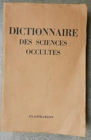 Dictionnaire des sciences occultes. Suivi d'un dictionnaire des songes.