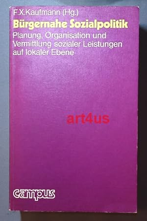 Bild des Verkufers fr Brgernahe Sozialpolitik : Planung, Organisation u. Vermittlung sozialer Leistungen auf lokaler Ebene. fr d. Forschungsverbund Brgernahe Gestaltung d. Sozialen Umwelt zum Verkauf von art4us - Antiquariat