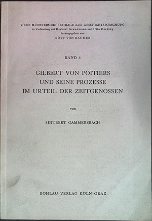 Imagen del vendedor de Gilbert von Poitiers und seine Prozessse im Urteil der Zeitgenossen. Neue mnsterische Beitrge zur Geschichtsforschung, Band 5 a la venta por books4less (Versandantiquariat Petra Gros GmbH & Co. KG)