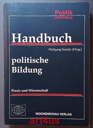 Immagine del venditore per Handbuch politische Bildung. Reihe Politik und Bildung ; Band 11 venduto da art4us - Antiquariat