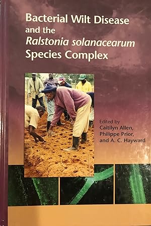 Imagen del vendedor de Bacterial Wilt Disease and the Ralstonia Solanacearum Species Complex a la venta por Calendula Horticultural Books