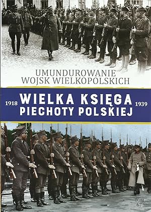 GREAT BOOK OF THE POLISH INFANTRY 1918-1939. VOL. 67: UNIFORMS OF THE GREATER POLAND ARMY