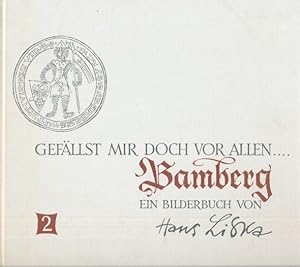 Bild des Verkufers fr Gefllst mir doch von allen . Bamberg (2). Ein Bilderbuch von Hans Liska. zum Verkauf von ANTIQUARIAT ERDLEN