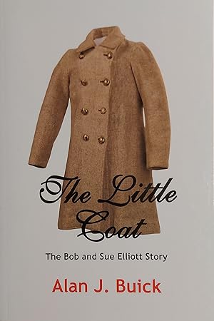 The Little Coat : The Bob and Sue Elliott Story