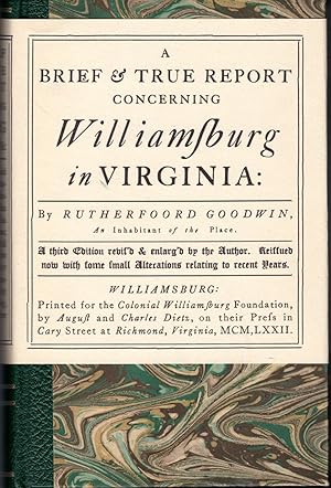 Immagine del venditore per A Brief and True Report Concerning Williamsburg in Virginia; Being an Account of the Most Important Occurrences in That Place from Its First Beginning to the Present Time venduto da Dorley House Books, Inc.