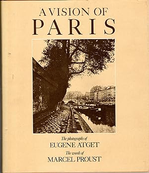 Image du vendeur pour A Vision of Paris: The Photographs of Eugene Atget - The Words of Marcel Proust mis en vente par Dorley House Books, Inc.