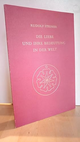 Bild des Verkufers fr Die Liebe und ihre Bedeutung in der Welt. Vortrag / ZUSTAND: gut. zum Verkauf von Antiquariat frANTHROPOSOPHIE Ruth Jger