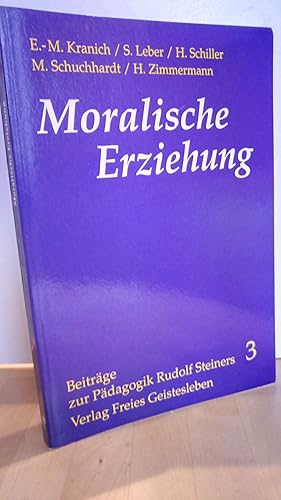 Bild des Verkufers fr Moralische Erziehung. (Beitrge zur Pdagogik Rudolf Steiners ; 3) zum Verkauf von Antiquariat frANTHROPOSOPHIE Ruth Jger