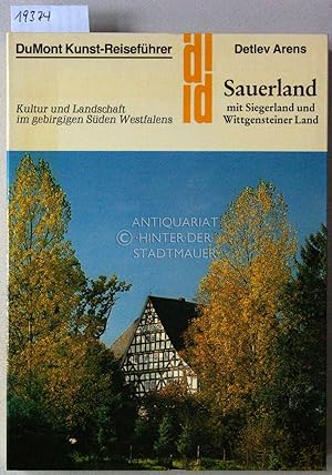 Sauerland mit Siegerland und Wittgensteiner Land. Kultur und Landschaft im gebirgigen Süden Westf...