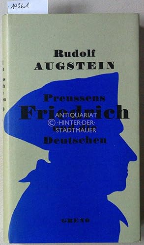 Preussens Friedrich und die Deutschen.