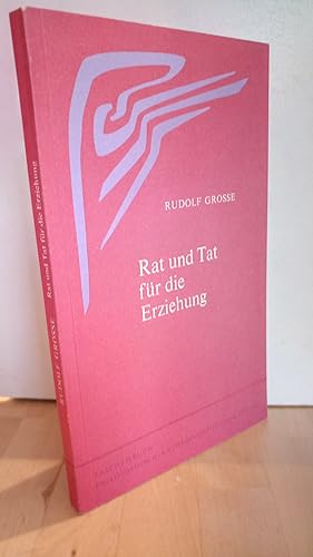 Seller image for Rat und Tat fr die Erziehung. for sale by Antiquariat frANTHROPOSOPHIE Ruth Jger