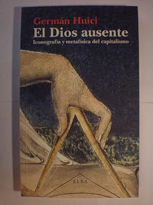 Imagen del vendedor de El Dios ausente. Iconografa y metafsica del capitalismo a la venta por Librera Antonio Azorn