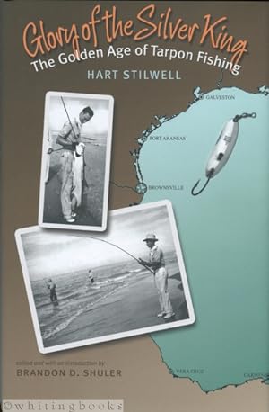 Glory of the Silver King: The Golden Age of Tarpon Fishing