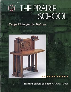 The Prairie School: Design Vision for the Midwest (Museum Studies Art Institute of Chicago Vol 21...