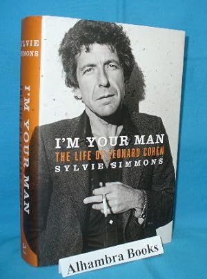 Seller image for I'm Your Man : The Life of Leonard Cohen for sale by Alhambra Books