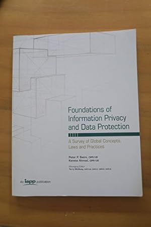 Bild des Verkufers fr Foundations of Information Privacy and Data Protection: A Survey of Global Concepts, Laws and Practices zum Verkauf von WeBuyBooks