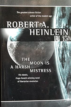 Image du vendeur pour THE MOON IS A HARSH MISTRESS(BOOK ONE-THAT DINKUM THINKUM, BOOKTWO-A RABBLE IN ARMS, BOOK THREE-"TANSTAAFL!") mis en vente par Mad Hatter Bookstore