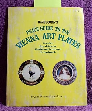 HAZELCORN'S PRICE GUIDE TO TIN VIENNA ART PLATES Dresden, Royal Saxony, Kaufman & Strauss, Bachrach