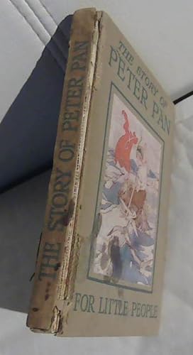 Image du vendeur pour The Story of Peter Pan for little people, retold from the fairy play play by Sir JM Barrie mis en vente par Blooming Lovely Books