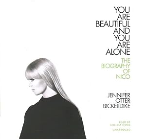 Seller image for You Are Beautiful and You Are Alone : The Biography of Nico for sale by GreatBookPrices
