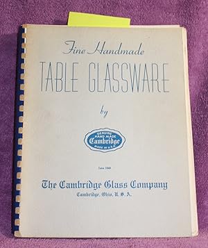 Bild des Verkufers fr FINE HANDMADE TABLE GLASSWARE BY T^HE CAMBRIDGE GLASS COMPANY zum Verkauf von THE BOOK VAULT