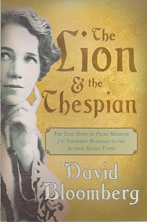 Seller image for The Lion & the Thespian - The True Story of Prime Minister JG Strydom's Marriage to the Actress Marda Vanne for sale by Snookerybooks