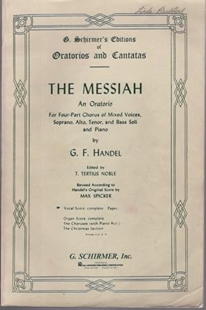 Image du vendeur pour THE MESSIAH: An Oratorio, Four Part Chorus of Mixed Voices, Soprano, Alto, Tenor, and Bass Soli and Piano mis en vente par By The Way Books