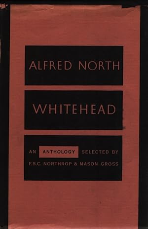 Alfred North Whitehead. An Anthology. Introductions and a note on Whitehead's Terminology by Maso...