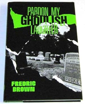 Immagine del venditore per Pardon My Ghoulish Laughter venduto da Squid Ink Books