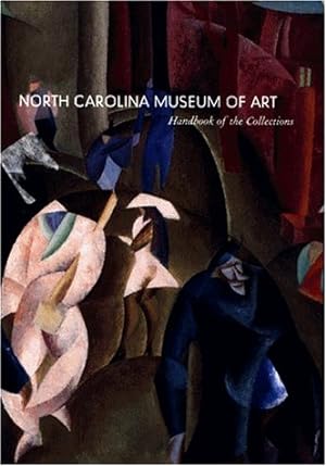 Imagen del vendedor de North Carolina Museum of Art: Handbook of the Collections a la venta por Reliant Bookstore