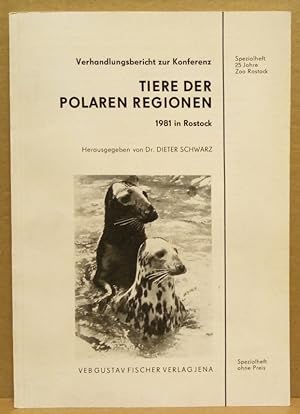 Seller image for Verhandlungsbericht zur Konferenz: Tiere der Polaren Regionen. 1981 in Rostock. Spezialheft 25 Jahre Zoo Rostock. for sale by Nicoline Thieme