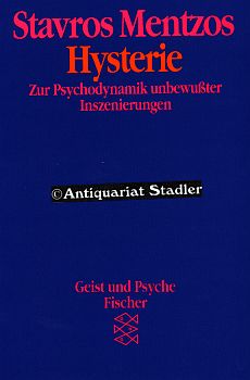 Hysterie. Zur Psychodynamik unbewußter Inszenierungen. Fischer 42212. Geist und Psyche.