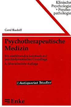 Psychotherapeutische Medizin. Ein einführendes Lehrbuch auf psychodynamischer Grundlage. Von Gerd...