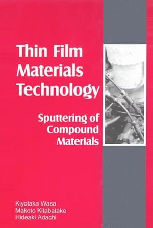 Bild des Verkufers fr Thin Films Material Technology: Sputtering of Compound Materials. zum Verkauf von Antiquariat Thomas Haker GmbH & Co. KG