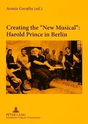 Creating the New Musical. Harold Prince in Berlin.